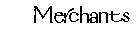 merchants